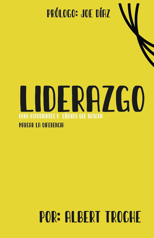 Liderazgo: para estudiantes y líderes que busquen marcar la diferencia