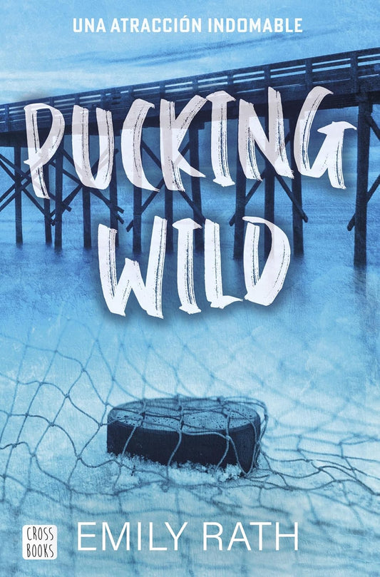 Pucking Wild - Una atracción indomable